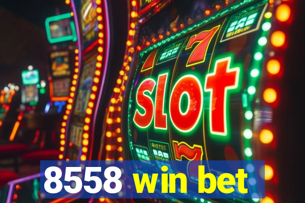8558 win bet